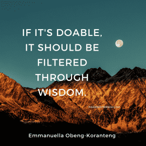 Do it through wisdom.