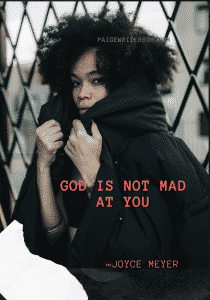 God is not mad at you quote